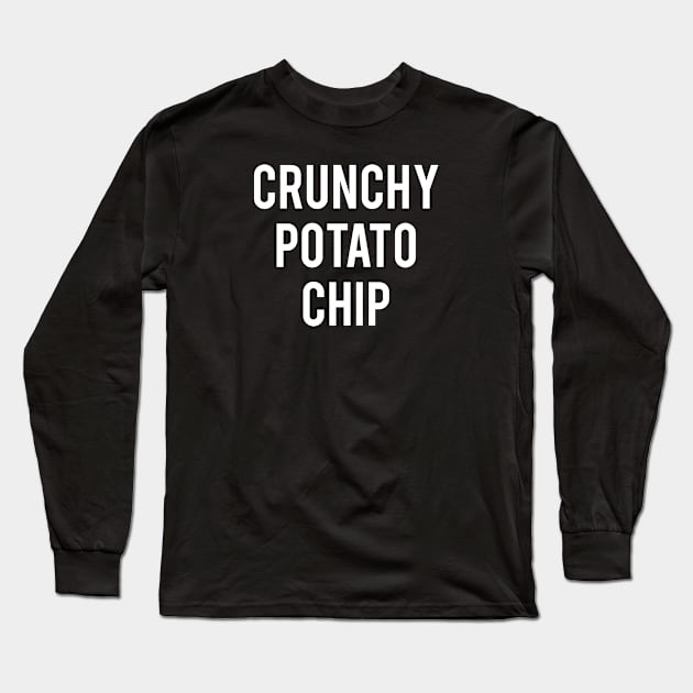 Crunchy Potato Chip T-Shirt Long Sleeve T-Shirt by VernenInk